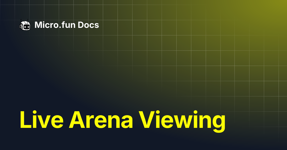 Live Arena Viewing | Micro.fun Docs