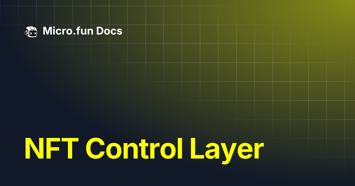 NFT Control Layer | Micro.fun Docs