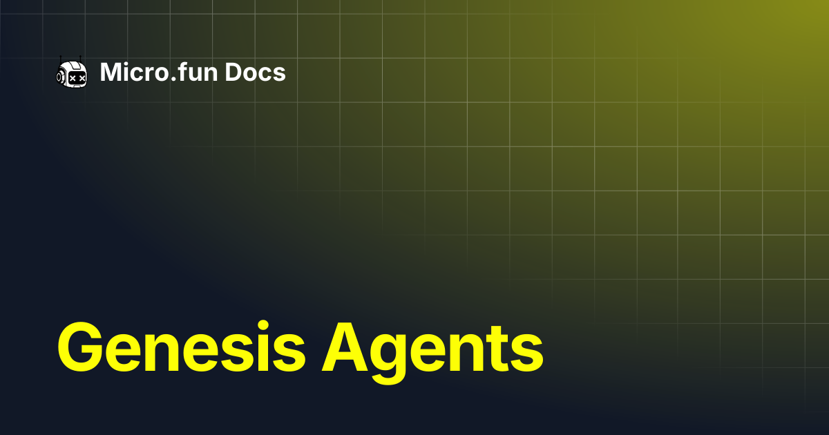 Genesis Agents | Micro.fun Docs